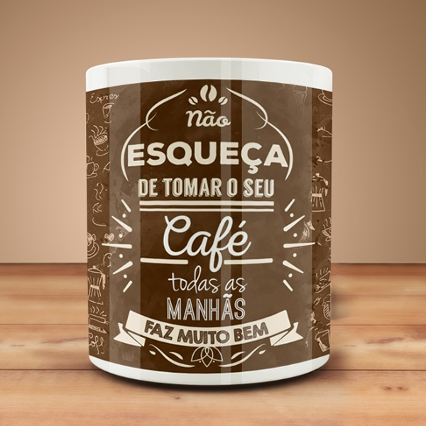 Caneca - Não esqueça de tomar o seu café 